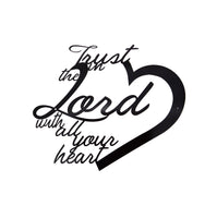 Trust In The Lord With All Your Heart Wall Art - Knob Creek Metal Arts