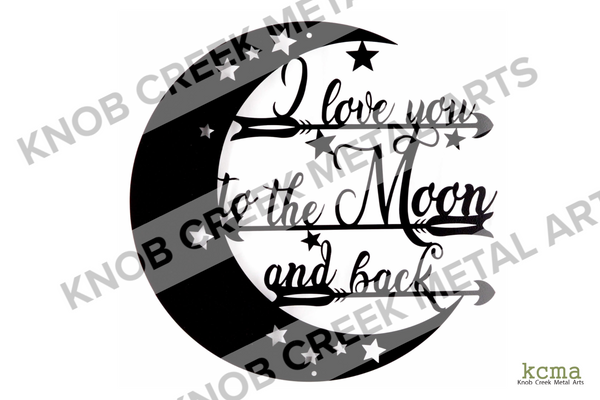 I Love You To The Moon And Back Wall Art - Knob Creek Metal Arts